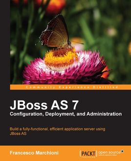 JBoss AS 7 Configuration, Deployment and Administration, Francesco Marchioni
