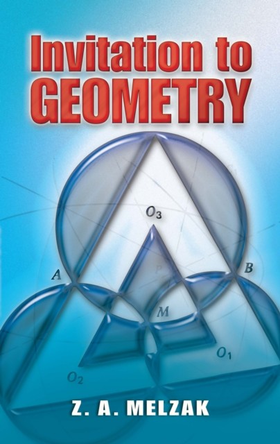 Invitation to Geometry, Z.A.Melzak