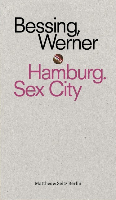 Hamburg. Sex City, Joachim Bessing
