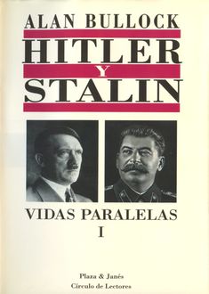Hitler Y Stalin, Vidas Paralelas. Tomo 1, Alan Bullock