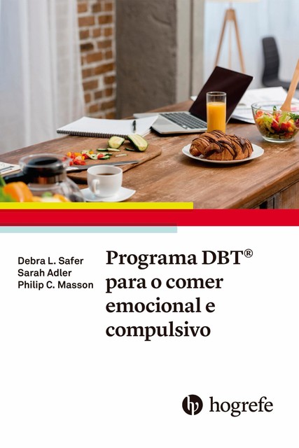 Programa DBT® para o comer emocional e compulsivo, Debra L. Safer, Philip C. Masson, Sarah Adler