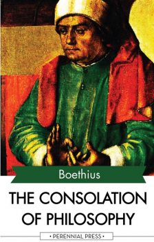 The Consolation of Philosophy of Boethius, Boethius