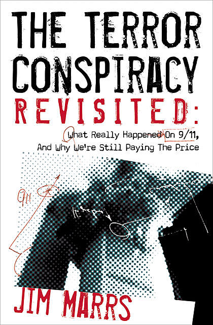 The Terror Conspiracy Revisited, Jim Marrs