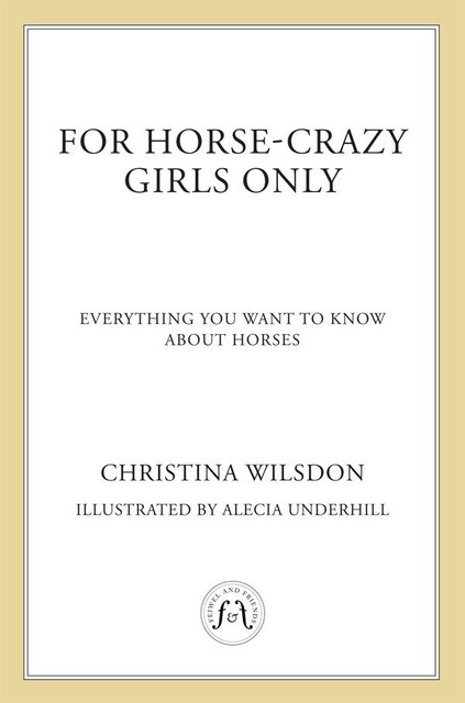 For Horse-Crazy Girls Only, Christina Wilsdon
