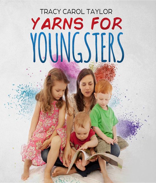Yarns for Youngsters, Tracy Carol Taylor