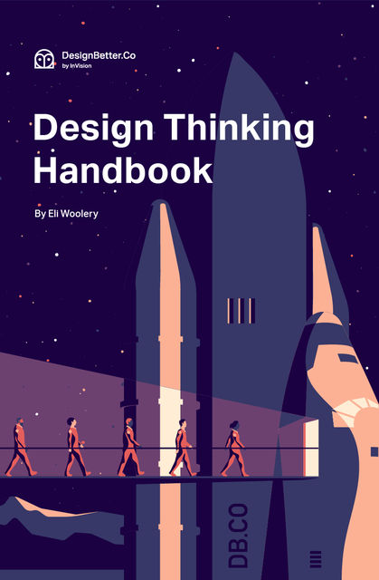 Design Thinking Handbook, Eli Woolery
