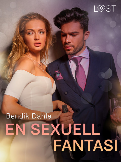 En sexuell fantasi – erotisk novell, Bendik Dahle