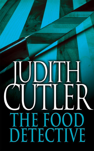 The Food Detective, Judith Cutler