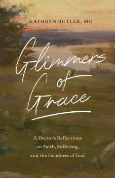 Glimmers of Grace, Kathryn Butler