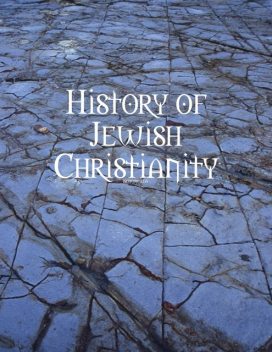 History of Jewish Christianity, H Schonfield, R' Yaakov Bar Yosef