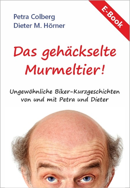 Das gehäckselte Murmeltier, Dieter M. Hörner