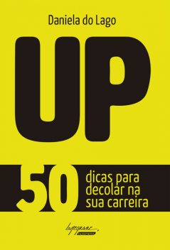 UP – 50 dicas para decolar na sua carreira, Daniela do Lago