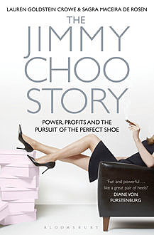 The Jimmy Choo Story, Lauren Goldstein Crowe, Sagra Maceira de Rosen