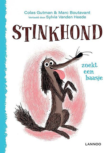 Stinkhond 1 – Zoekt een Baasje, amp, Colas Gutman, Marc Boutavant