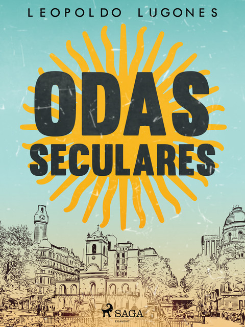 Odas seculares, Leopoldo Lugones