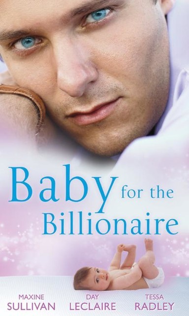 Baby for the Billionaire, Day LeClaire, Maxine Sullivan, Tessa Radley