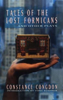 Tales of the Lost Formicans and Other Plays, Constance Congdon