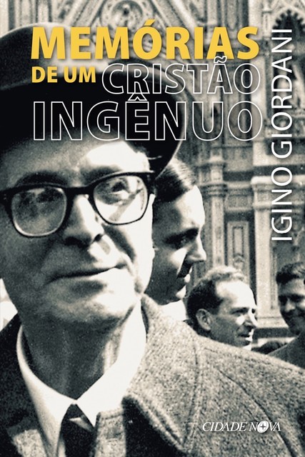 Memórias de um cristão ingênuo, Igino Giordani