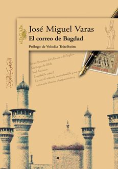 El Correo De Bagdad, José Miguel Varas