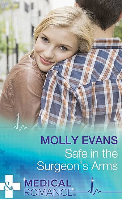Safe In The Surgeon's Arms, Molly Evans