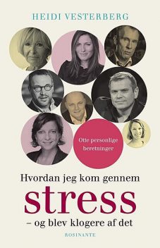 Hvordan jeg kom gennem stress, Heidi Vesterberg