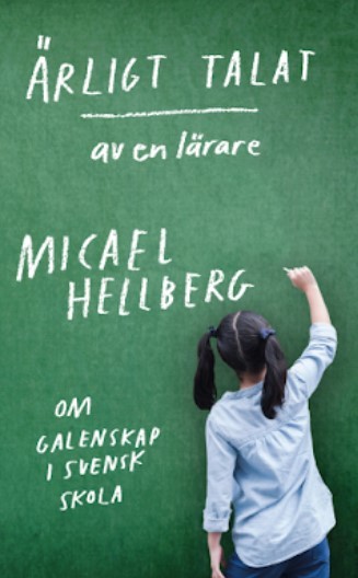 Ärligt talat av en lärare, Micael Hellberg