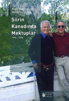 Şiirin Kanadında Mektuplar 1970–1995, Ataol Behramoğlu, Metin Demirtaş