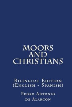 Moors And Christians, Pedro Antonio de Alarcón