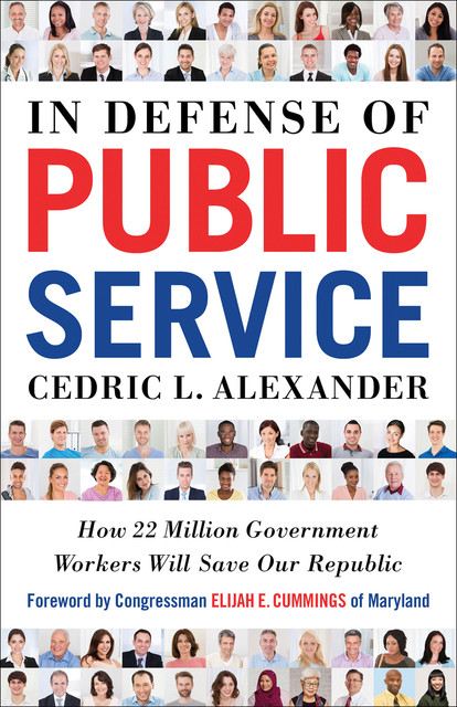 In Defense of Public Service, Cedric L. Alexander