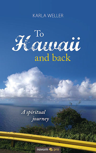 To Hawaii and back, Karla Weller