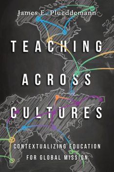 Teaching Across Cultures, James E. Plueddemann