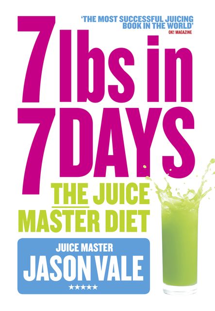 7lbs in 7 Days Super Juice Diet, Jason Vale