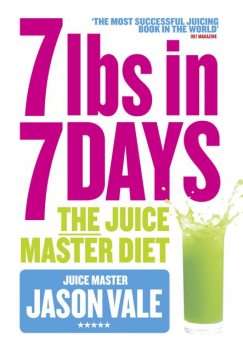 7lbs in 7 Days Super Juice Diet, Jason Vale