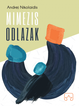 Mimezis/Odlazak, Andrej Nikolaidis