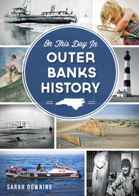 On This Day in Outer Banks History, Sarah Downing