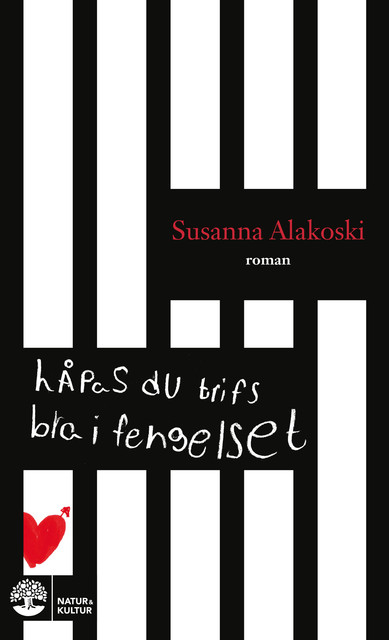 Håpas du trifs bra i fengelset, Susanna Alakoski