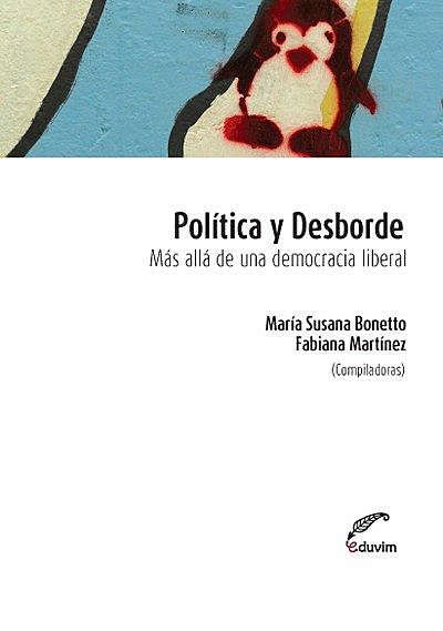 Política y desborde, María Susana Bonetto, Fabiana Rosa Martínez