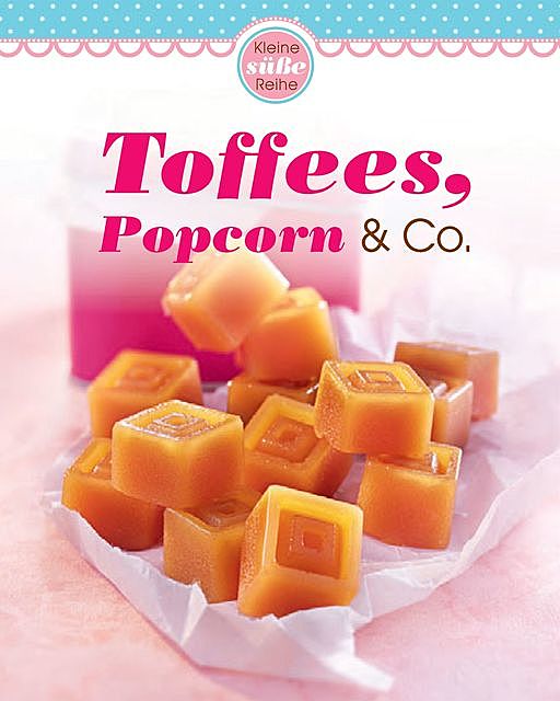 Toffees, Popcorn & Co, Göbel Verlag, Naumann, amp, Göbel