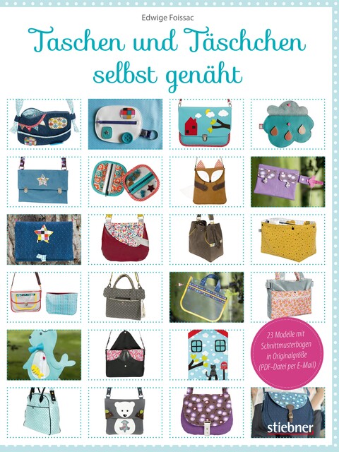 Taschen und Täschchen selbst genäht, Edwige Foissac