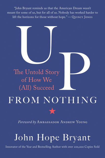 Up from Nothing, John Bryant