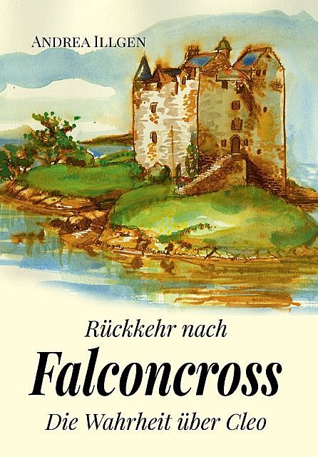 Rückkehr nach Falconcross, Andrea Illgen