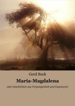 Maria-Magdalena, Gerd Bock