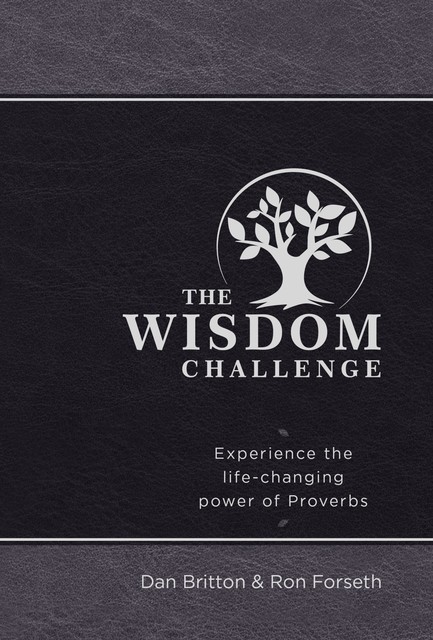 The Wisdom Challenge, Dan Britton, Ron Forseth
