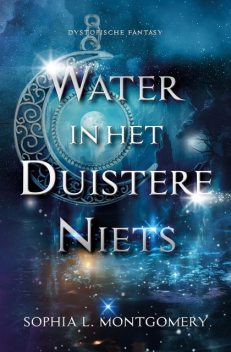 Water in het duistere niets, Sophia L. Montgomery