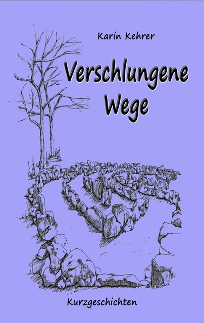 Verschlungene Wege, Karin Kehrer