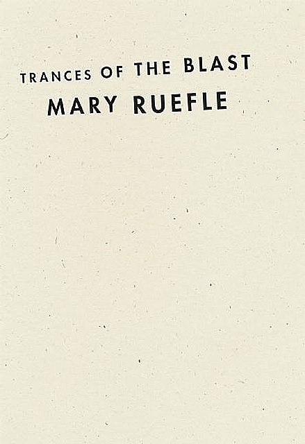Trances of the Blast, Mary Ruefle