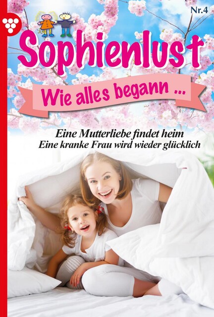 Sophienlust, wie alles begann 4 – Familienroman, Marietta Brem