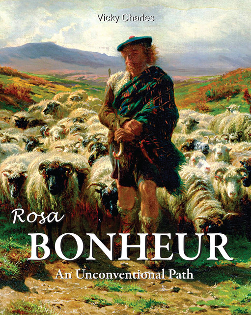 Rosa Bonheur. An Unconventional Path, Vicky Charles