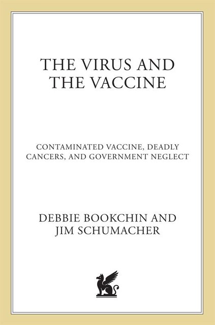 The Virus and the Vaccine, Debbie Bookchin, Jim Schumacher