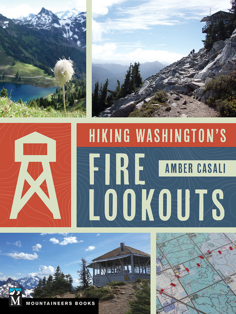 Hiking Washington's Fire Lookouts, Amber Casali